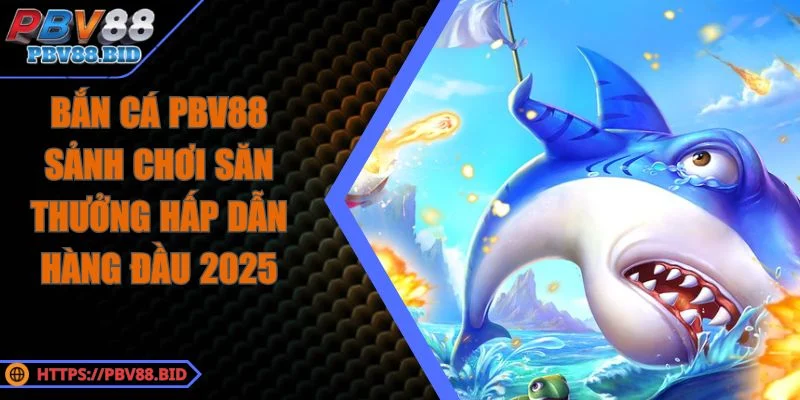 Bắn Cá PBV88