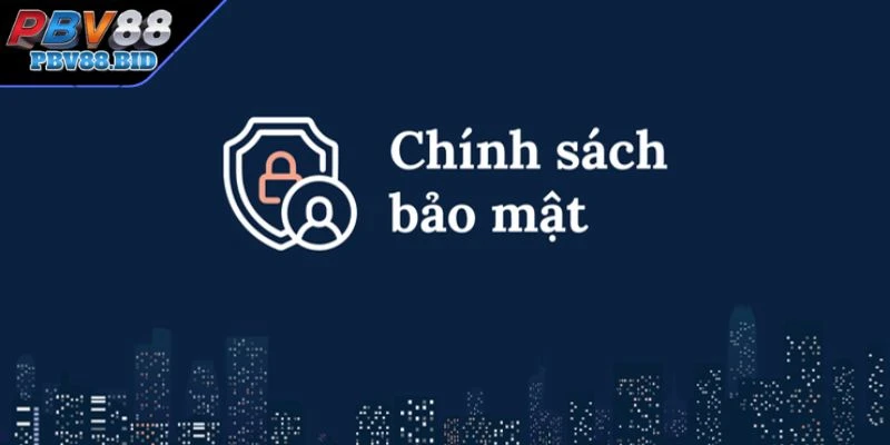 Xử lý vi phạm Chính Sách Bảo Mật