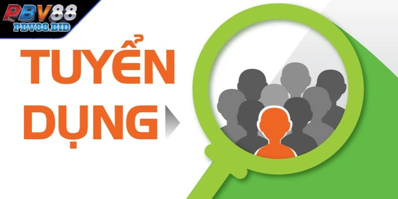Quy trình Tuyển Dụng PBV88 bạn cần nắm bắt